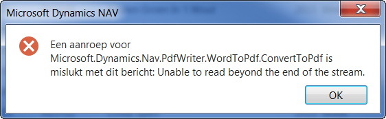 Foutmelding Een aanroep voor Microsoft.Dynamics.Nav.PdfWriter.WordToPdf.ConvertToPdf is mislukt met dit bericht: Unable to read beyond the end of the stream